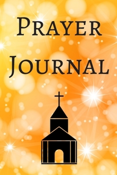Prayer Journal: A 100 Day Guide To Prayer, Praise and Thanks: Modern Calligraphy and Lettering