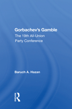Paperback Gorbachev's Gamble: The 19th All-Union Party Conference Book