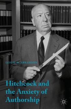 Hardcover Hitchcock & the Anxiety of Authorship Book