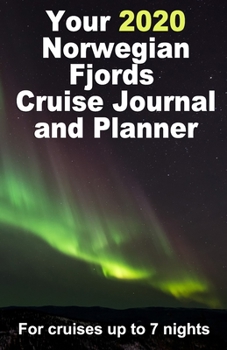 Paperback Your 2020 Norwegian Fjords Cruise Journal and Planner: A quality handbag sized paperback book to help plan your perfect 7 night cruise - design 1 Book