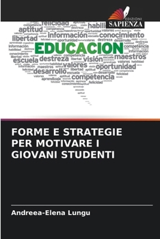 Forme E Strategie Per Motivare I Giovani Studenti (Italian Edition)