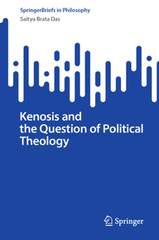 Kenosis and the Question of Political Theology (SpringerBriefs in Philosophy)