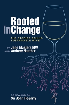Hardcover Rooted in Change: The Stories Behind Sustainable Wine Book