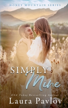 Simply Mine - Book #4 of the Honey Mountain