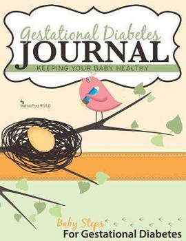 Diary Gestational Diabetes Journal: Keeping Your Baby Healthy Book