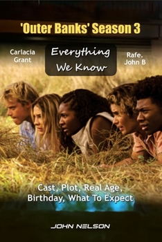 Paperback 'Outer Banks' Season 3: Everything we know, Cast, Plot, Real Age, Birthday, What to Expect. Book