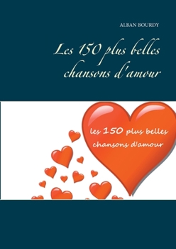 Paperback Les 150 plus belles chansons d'amour [French] Book