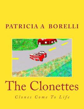 Paperback The Clonettes: Clones Come To Life Book