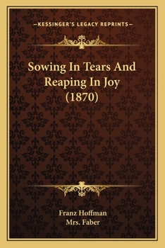 Paperback Sowing In Tears And Reaping In Joy (1870) Book