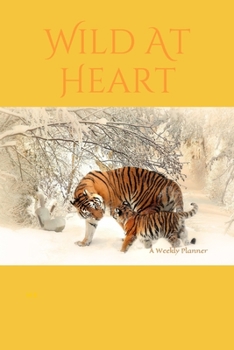 Paperback Wild At Heart: A Weekly Planner Book