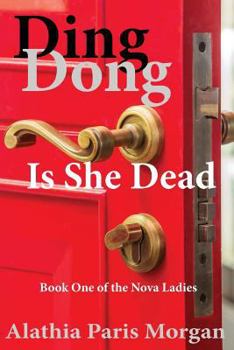 Ding Dong! Is She Dead? - Book #1 of the Nova Ladies Adventures