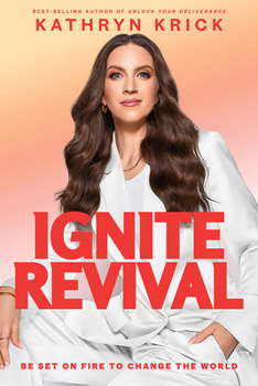 Hardcover Ignite Revival: Be Set on Fire to Change the World Book