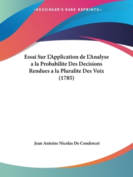 Paperback Essai Sur L'Application de L'Analyse a la Probabilite Des Decisions Rendues a la Pluralite Des Voix (1785) Book