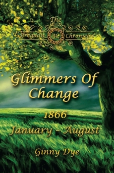 Paperback Glimmers of Change (# 7 in the Bregdan Chronicles Historical Fiction Romance Series) Book