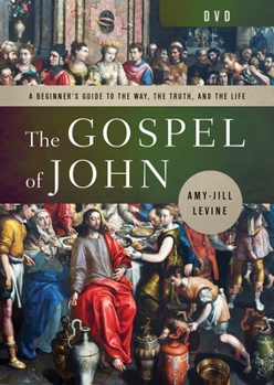 The Gospel of John DVD: A Beginner's Guide to the Way, the Truth, and the Life