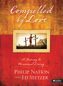 Paperback Compelled by Love: A Journey to Missional Living - Member Book (Csb) Book