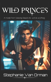 Paperback Wild Princes: Sleeping Beauty Inc. Book 5 Book