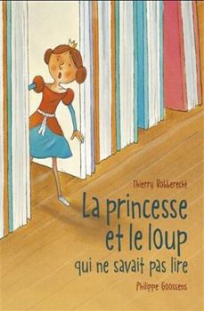 Hardcover La Princesse et le loup qui ne savait pas lire [French] Book