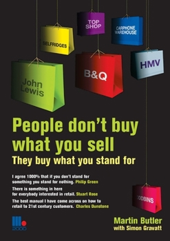 Paperback People Don't Buy What You Sell - They Buy What You Stand For. Martin Butler with Simon Gravatt Book