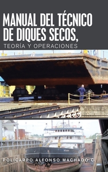 Hardcover Manual Del Técnico De Diques Secos, Teoría Y Operaciones [Spanish] Book