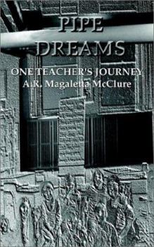 Paperback Pipe Dreams: One Teacher's Journey Book