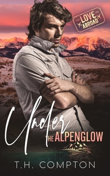 Paperback Under the Alpenglow: Love Abroad Book