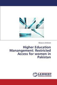 Paperback Higher Education Manangement: Restricted Access for Women in Pakistan Book