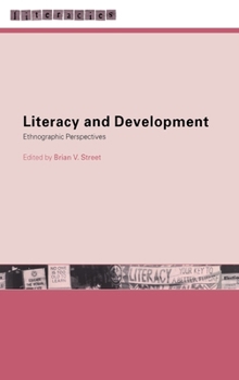 Hardcover Literacy and Development: Ethnographic Perspectives Book