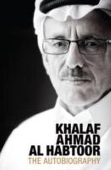 Hardcover Khalaf Ahmad Al Habtoor: The Autobiography Book