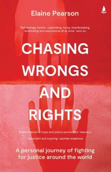 Paperback Chasing Wrongs and Rights: My Experience Defending Human Rights Around the World Book