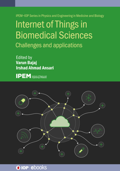 Hardcover Internet of Things in Biomedical Sciences: Challenges and applications Book