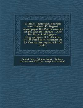 Paperback La Bible: Traduction Nouvelle Avec L'hébreu En Regard, Accompagné Des Points-voyelles Et Des Accents Toniques: Avec Des Notes Ph [French] Book