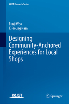 Hardcover Designing Community-Anchored Experiences for Local Shops (KAIST Research Series) Book
