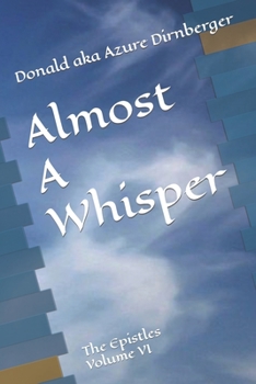 Paperback Almost A Whisper: The Epistles Volume VI Book