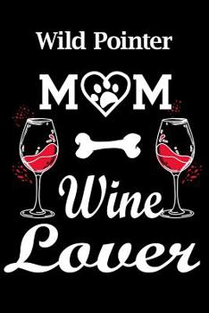 Paperback Wild Pointer: Wild Pointer Mom Wine Lover Book