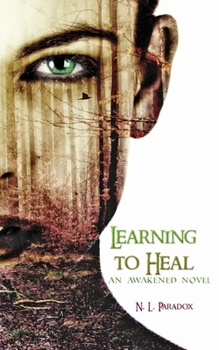 Paperback Learning to Heal: An Awakened Novel Book