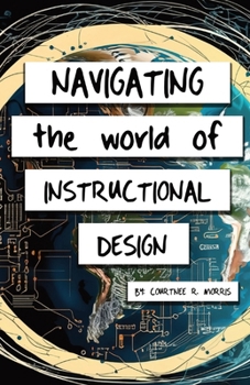 Paperback Navigating the World of Instructional Design Book