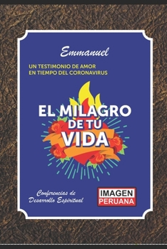 El Milagro de Tu Vida: Un Testimonio de Amor En Tiempo del Coronavirus