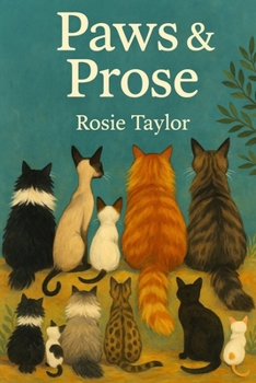 Paperback Paws & Prose: Poems, portraits & purrs Book