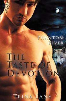 The Taste of Devotion - Book #3 of the Phantom River