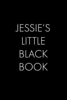 Paperback Jessie's Little Black Book: The Perfect Dating Companion for a Handsome Man Named Jessie. A secret place for names, phone numbers, and addresses. Book