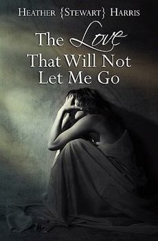 Paperback The Love That Will Not Let Me Go Book