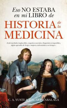 Paperback Eso No Estaba En Mi Libro de Historia de la Medicina [Spanish] Book