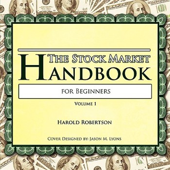 Paperback The Stock Market Handbook for Beginners: Volume 1 Book