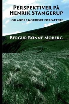 Perspektiver Paa Henrik Stangerup: - Og Andre Nordiske Forfattere