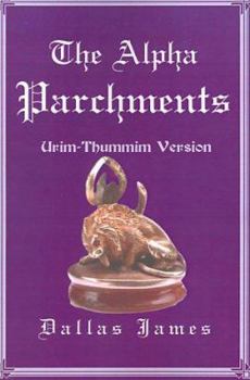 Paperback The Alpha Parchments: Urim-Thummim Version Book