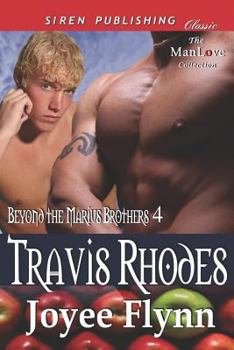 Paperback Travis Rhodes [Beyond the Marius Brothers 4] (Siren Publishing Classic Manlove) Book