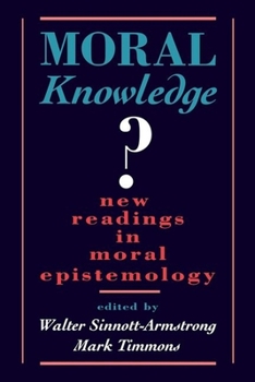 Moral Knowledge?: New Readings in Moral Epistemology