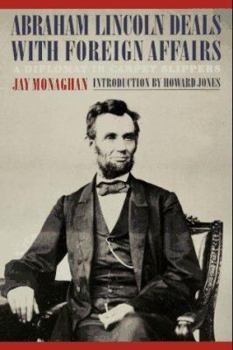 Paperback Abraham Lincoln Deals with Foreign Affairs: A Diplomat in Carpet Slippers Book