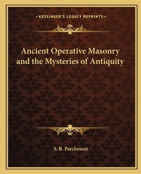 Paperback Ancient Operative Masonry and the Mysteries of Antiquity Book